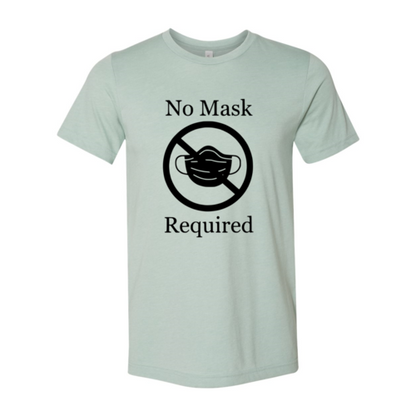 No Mask Required Shirt