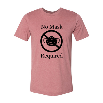 No Mask Required Shirt
