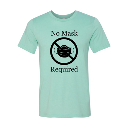 No Mask Required Shirt